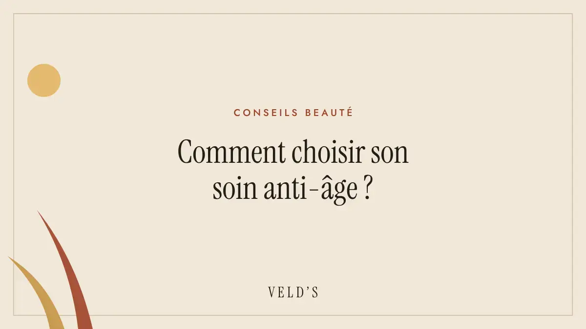 Comment choisir son soin anti-âge ?