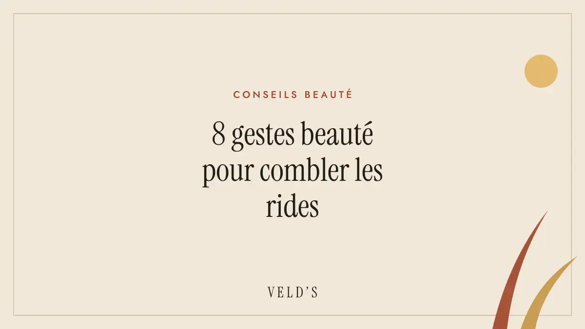 8 gestes beauté pour combler les rides