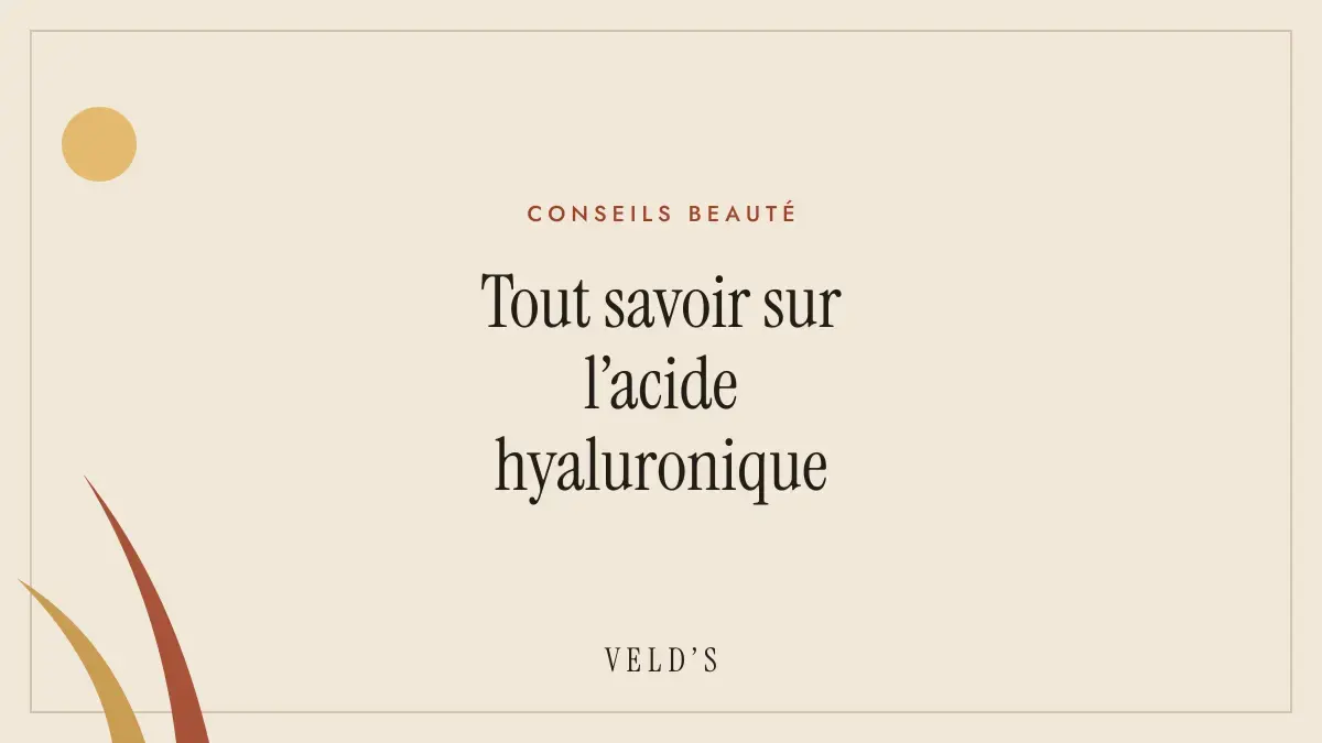 Tout savoir sur l’acide hyaluronique
