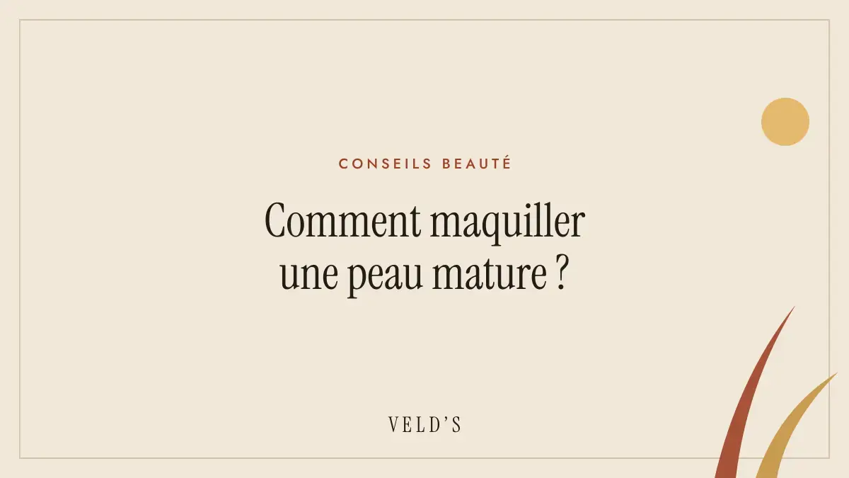 Comment maquiller une peau mature ?