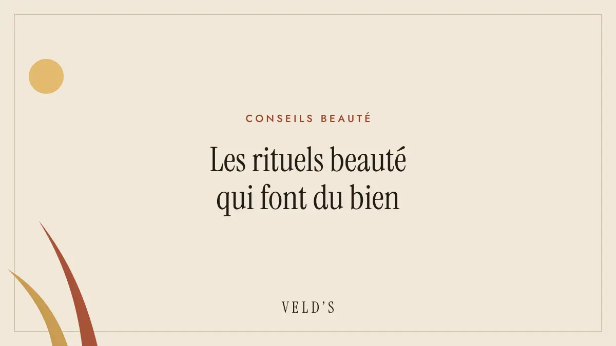 Les rituels beauté qui font du bien