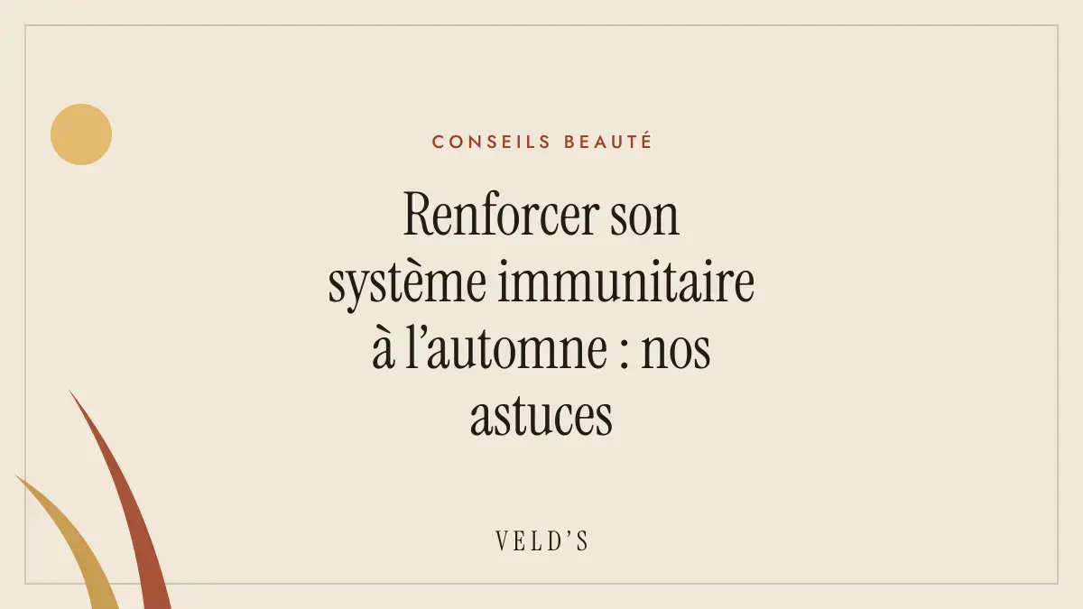 Renforcer son système immunitaire à l’automne : nos astuces