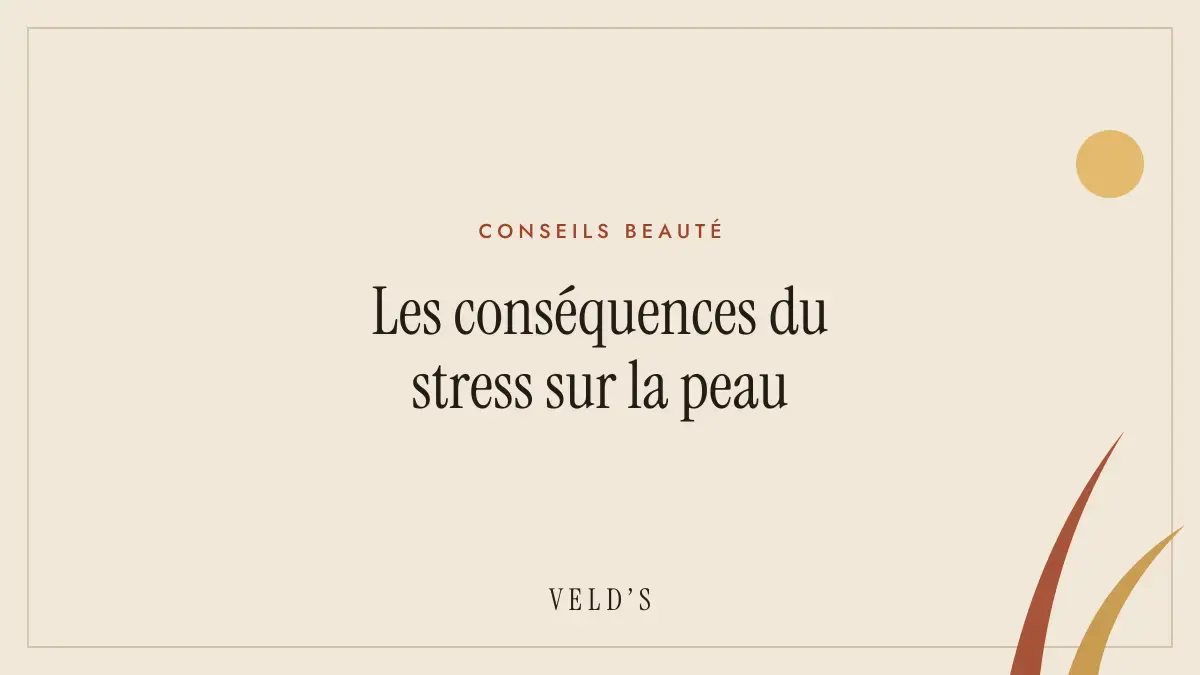 Les conséquences du stress sur la peau