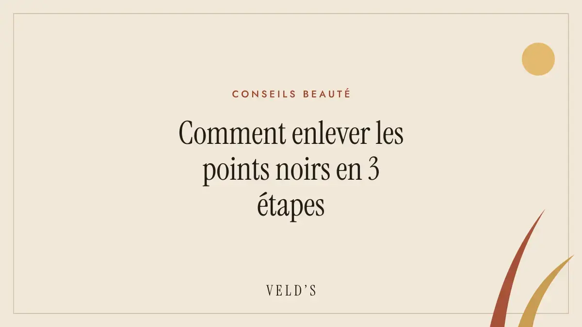 Comment enlever les points noirs en 3 étapes