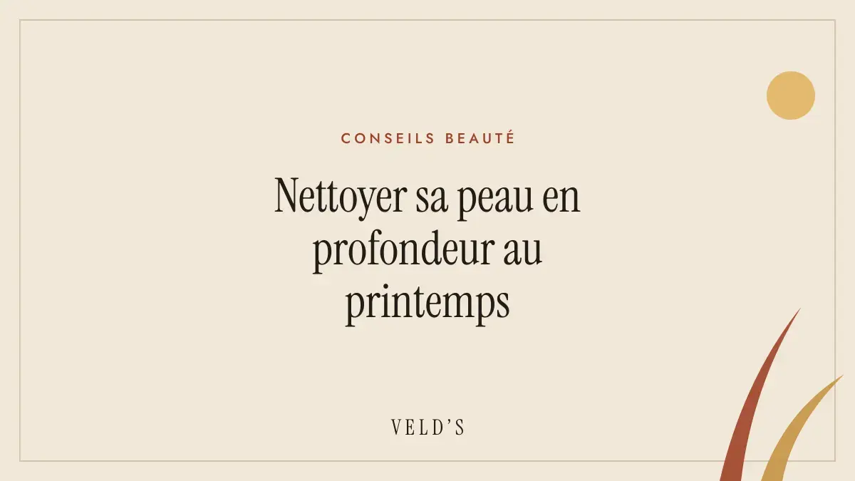 Nettoyer sa peau en profondeur au printemps