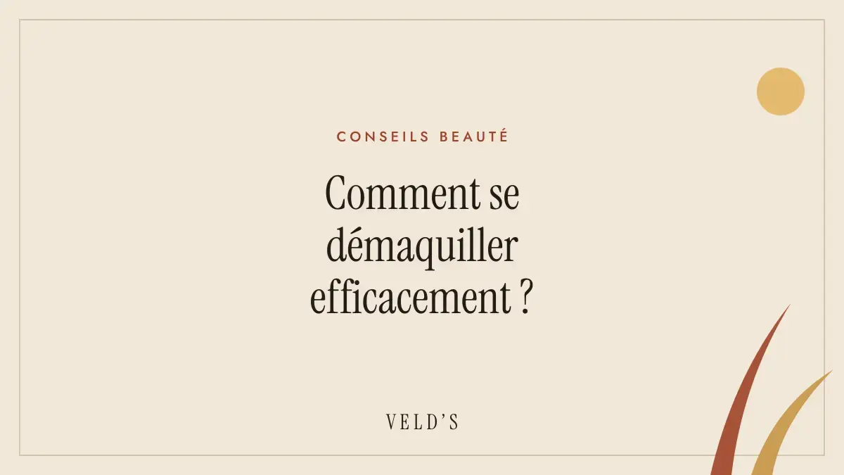 Comment se démaquiller efficacement ?