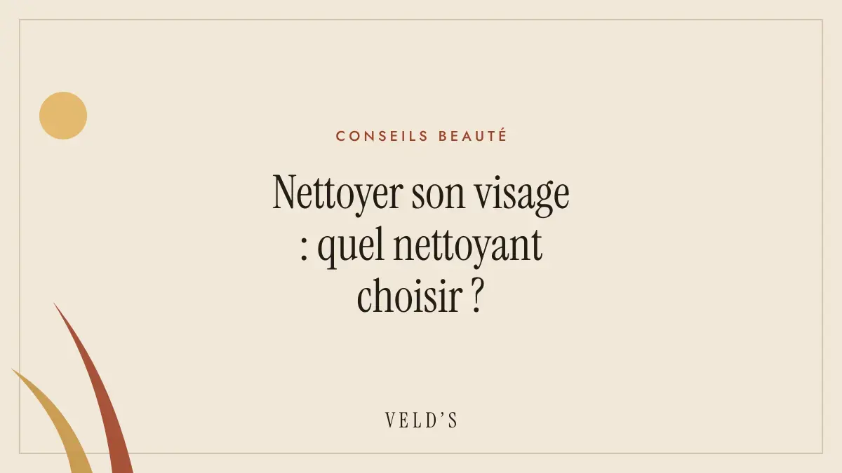 Nettoyer son visage : quel nettoyant choisir ?
