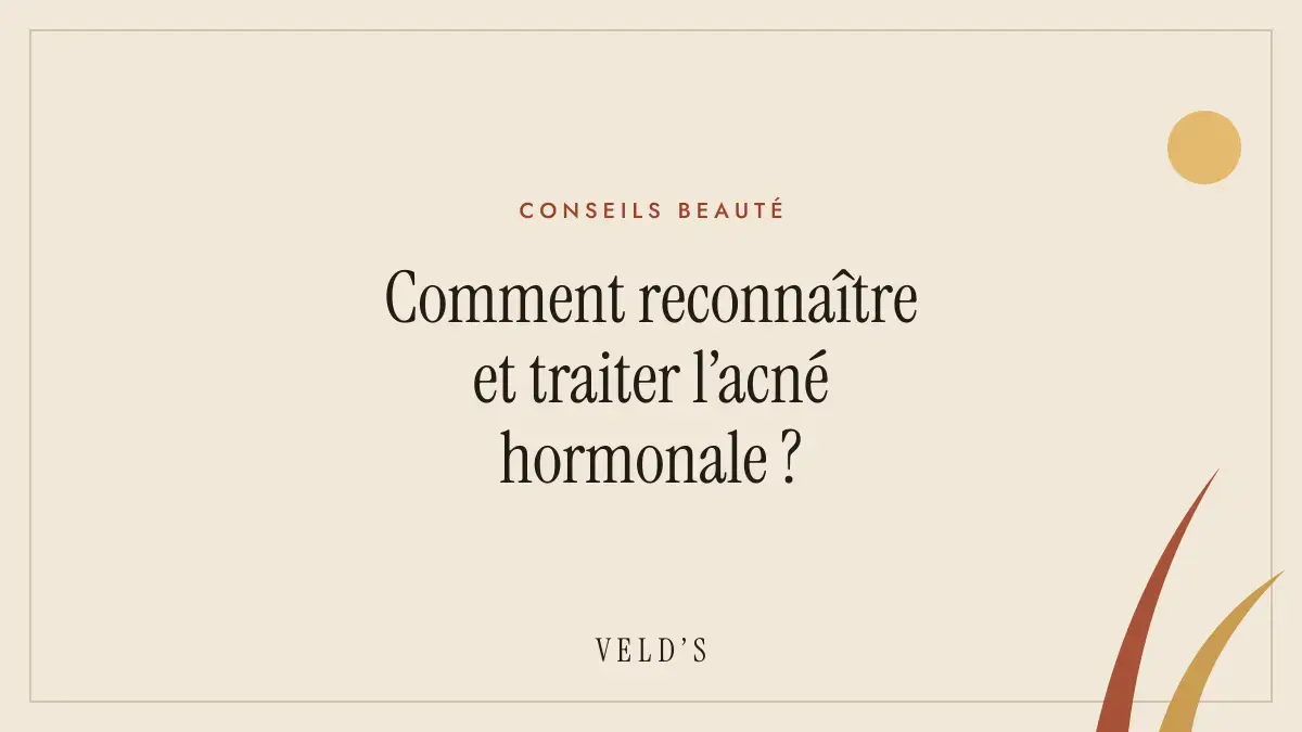 Comment reconnaître et traiter l’acné hormonale ?