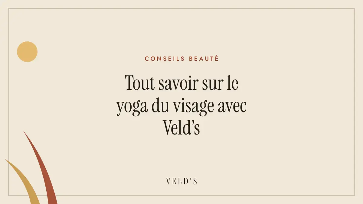 Tout savoir sur le yoga du visage avec Veld’s