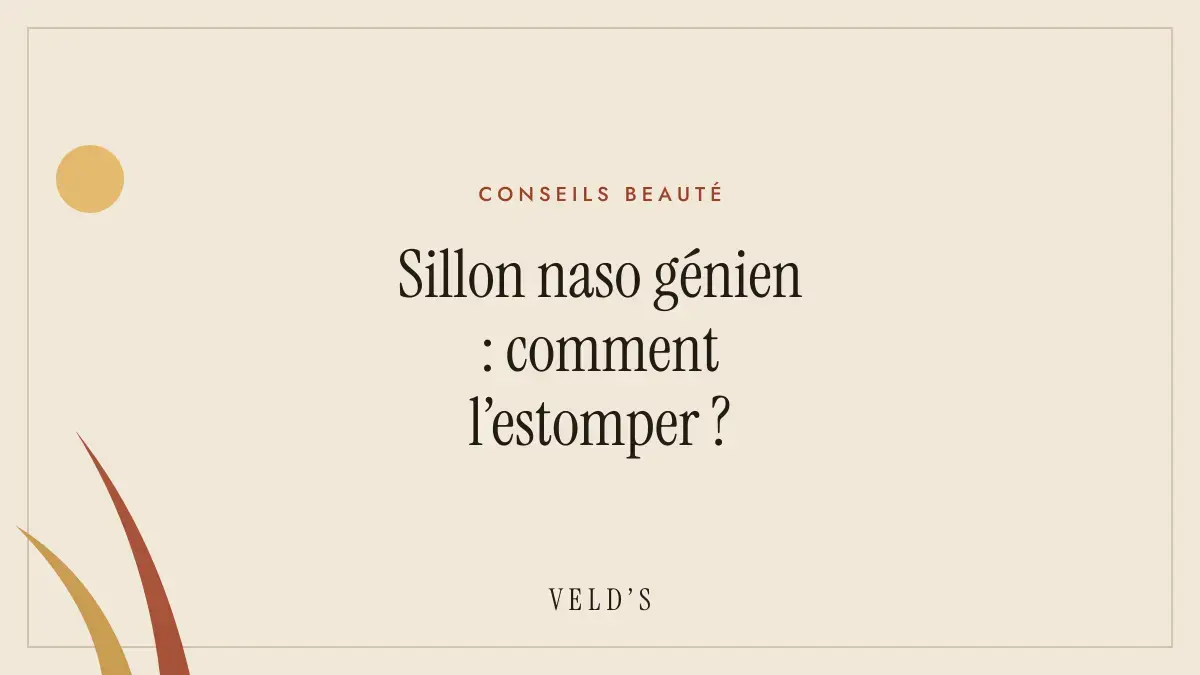 Sillon naso génien : comment l’estomper ?