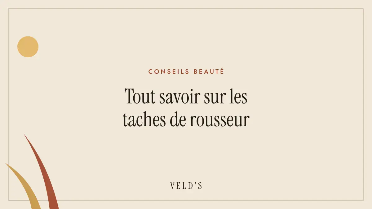 Tout savoir sur les taches de rousseur