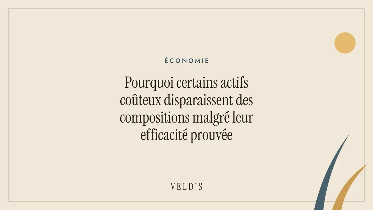 Pourquoi certains actifs coûteux disparaissent des compositions malgré leur efficacité prouvée